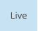 Live